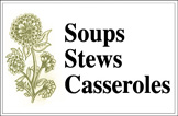 Healthy Recipes, Natural foods, healthy food recipes, nutritious real food, farm-to-table: soups, stews, casseroles